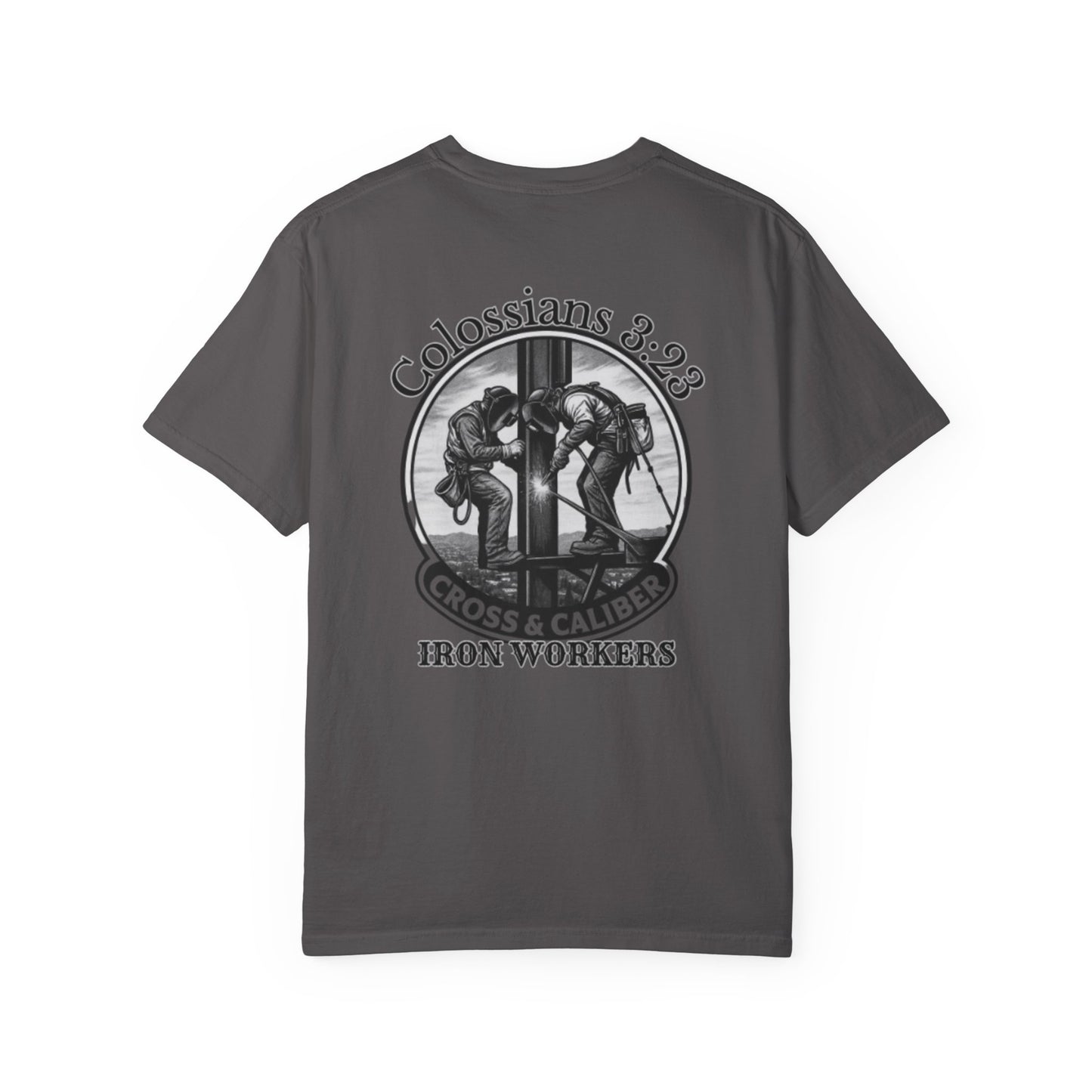 Colossians 3:23 Iron Workers Unisex Garment-Dyed T-Shirt