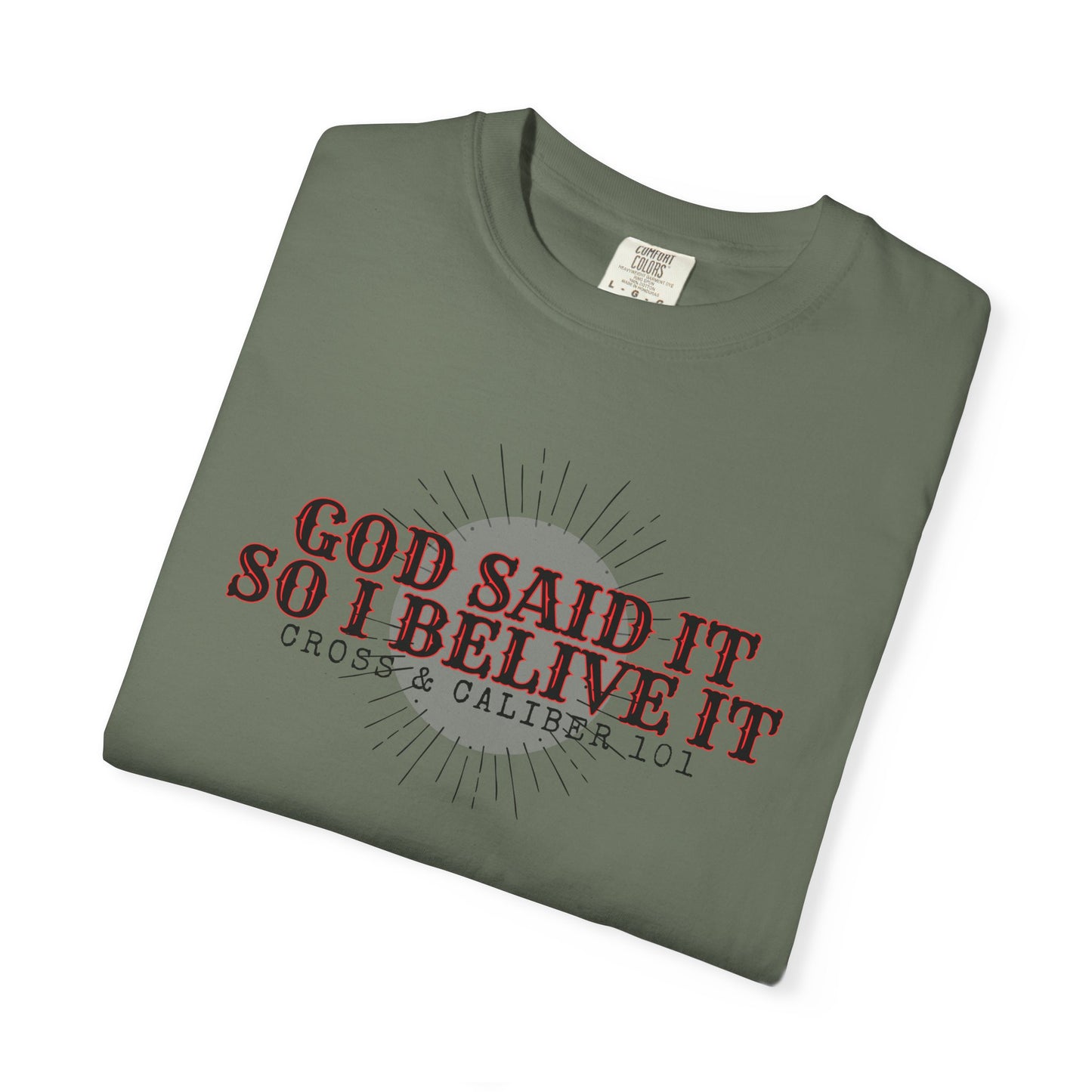 God Said It Unisex Garment-Dyed T-shirt | Faith Apparel, Inspirational Gift, Christian T-shirt, Religion Shirt, Casual Wear, Everyday Style
