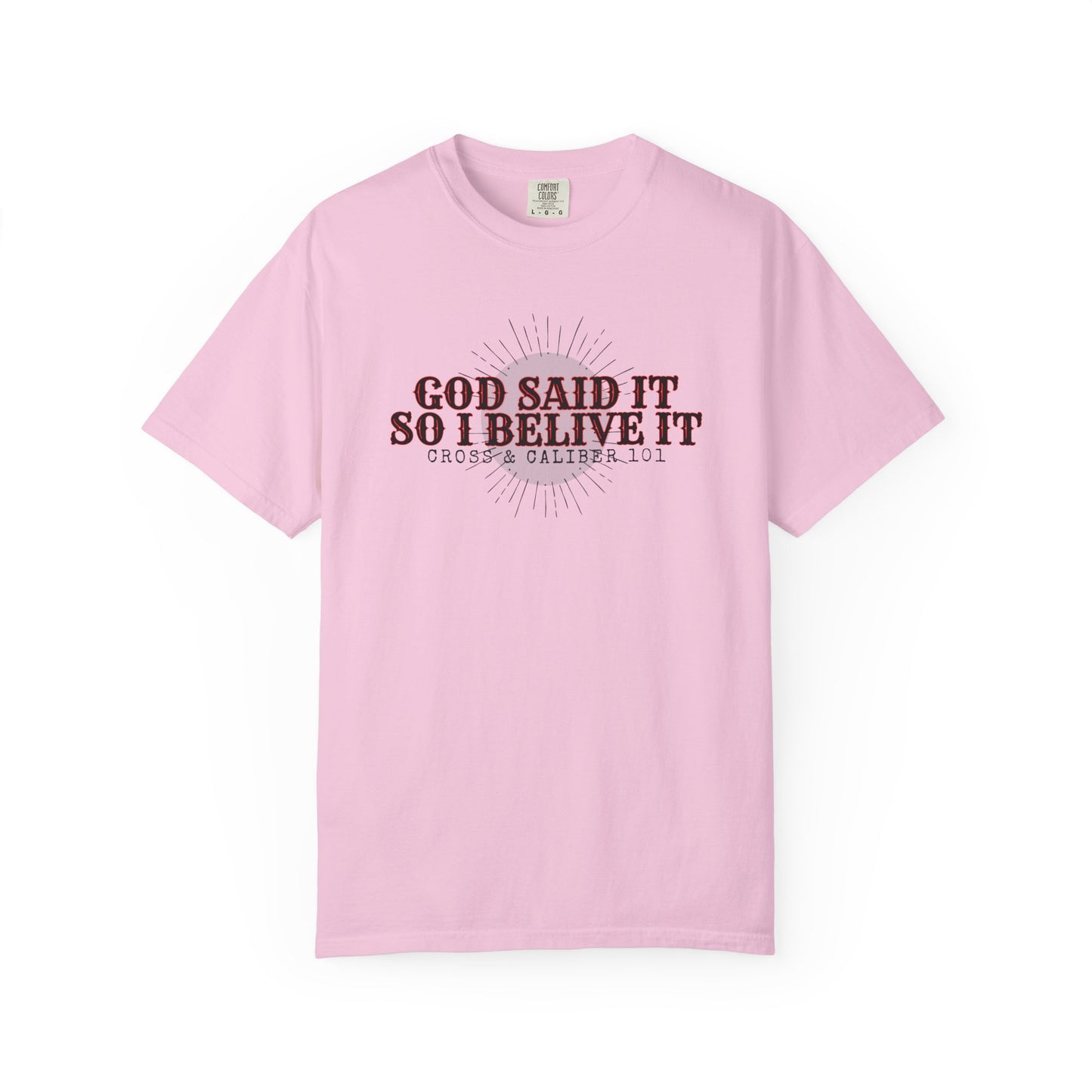 God Said It Unisex Garment-Dyed T-shirt | Faith Apparel, Inspirational Gift, Christian T-shirt, Religion Shirt, Casual Wear, Everyday Style