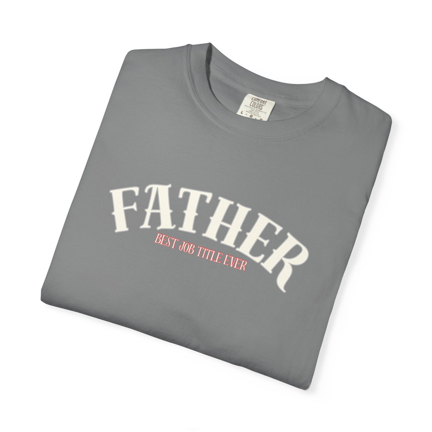 Father's Day Garment-Dyed T-Shirt, Unisex Father's Day Tee, Gift for Dad, Casual Wear, Unique Dad Shirt, Everyday Comfort