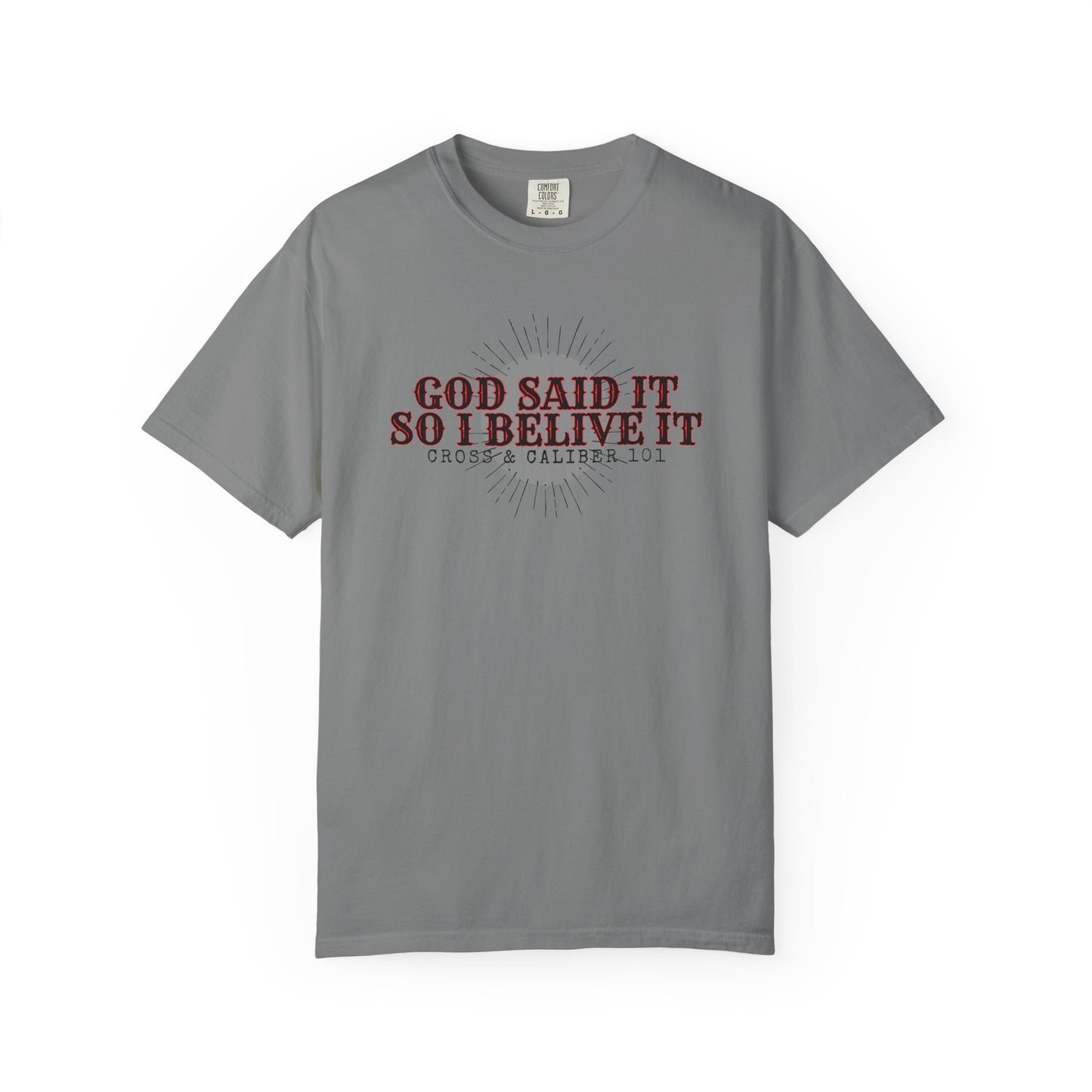 God Said It Unisex Garment-Dyed T-shirt | Faith Apparel, Inspirational Gift, Christian T-shirt, Religion Shirt, Casual Wear, Everyday Style