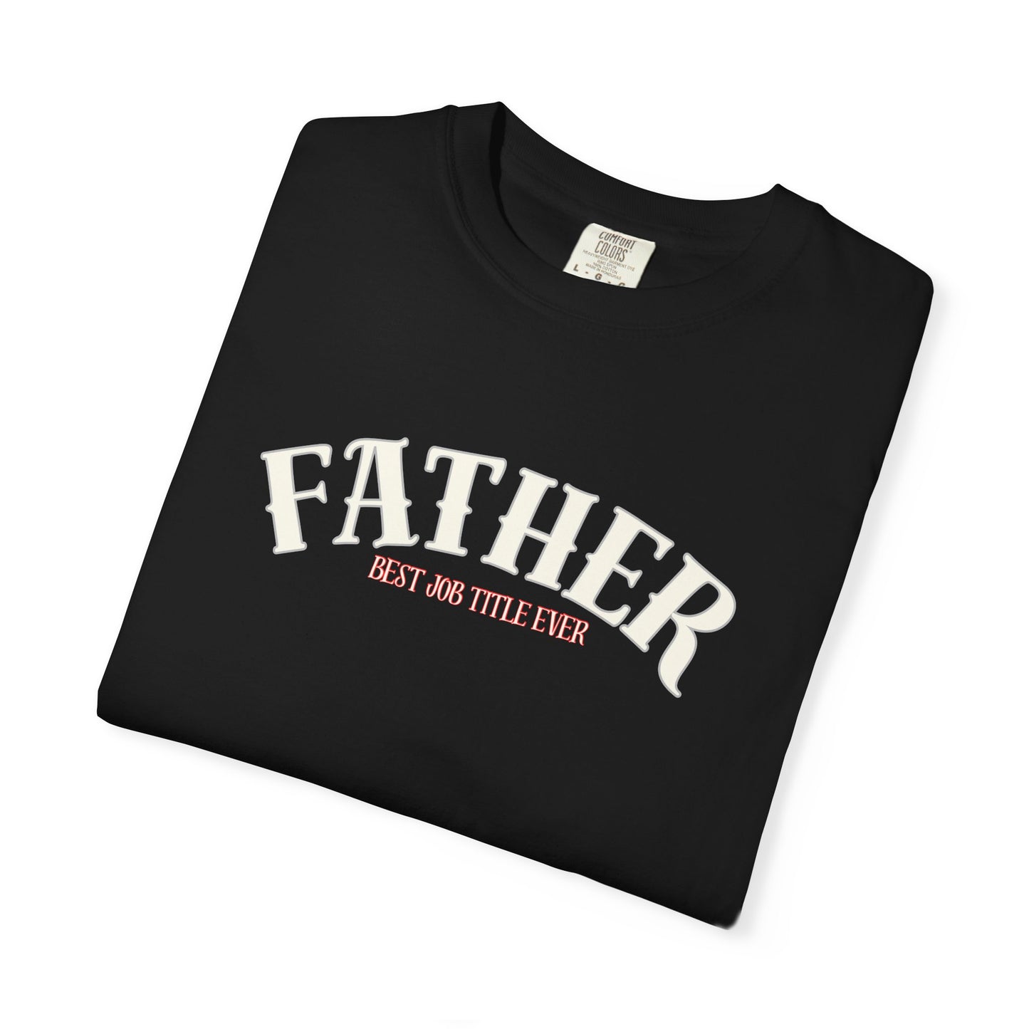 Father's Day Garment-Dyed T-Shirt, Unisex Father's Day Tee, Gift for Dad, Casual Wear, Unique Dad Shirt, Everyday Comfort