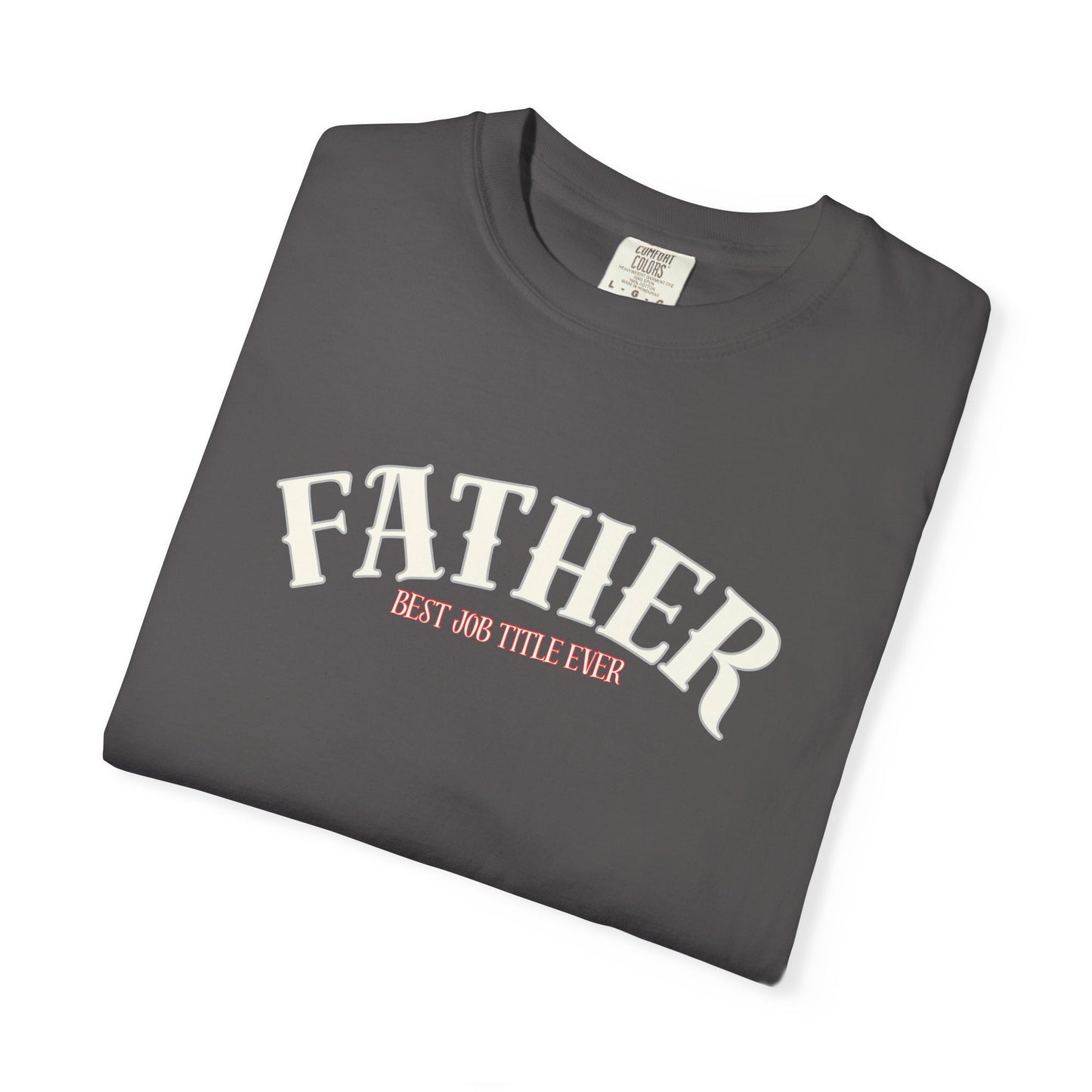Father's Day Garment-Dyed T-Shirt, Unisex Father's Day Tee, Gift for Dad, Casual Wear, Unique Dad Shirt, Everyday Comfort