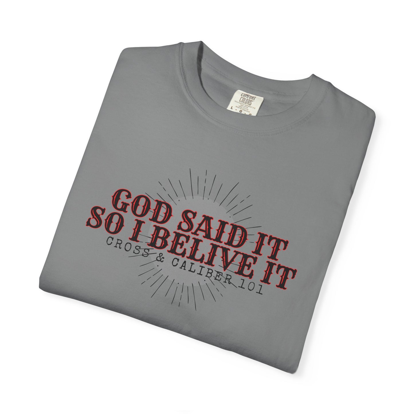 God Said It Unisex Garment-Dyed T-shirt | Faith Apparel, Inspirational Gift, Christian T-shirt, Religion Shirt, Casual Wear, Everyday Style