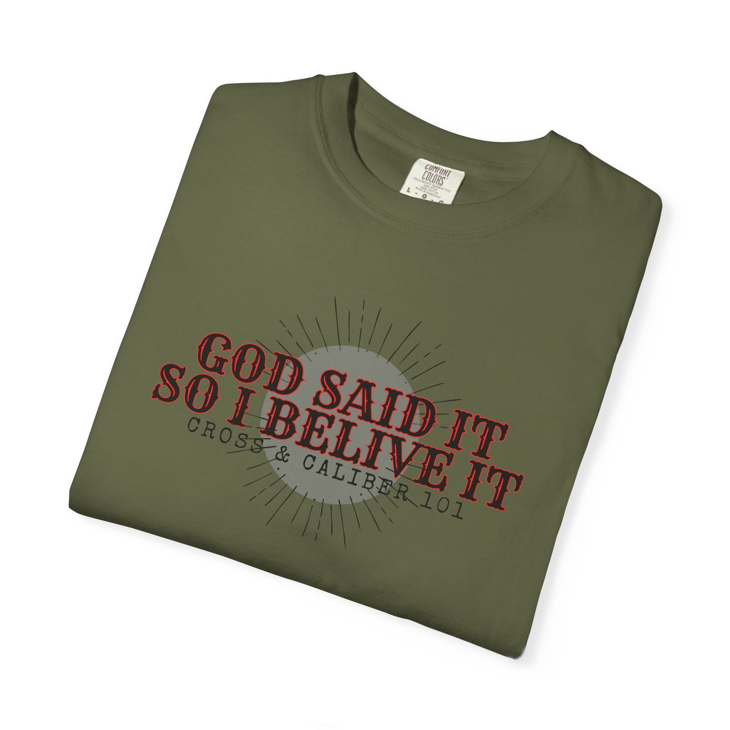 God Said It Unisex Garment-Dyed T-shirt | Faith Apparel, Inspirational Gift, Christian T-shirt, Religion Shirt, Casual Wear, Everyday Style