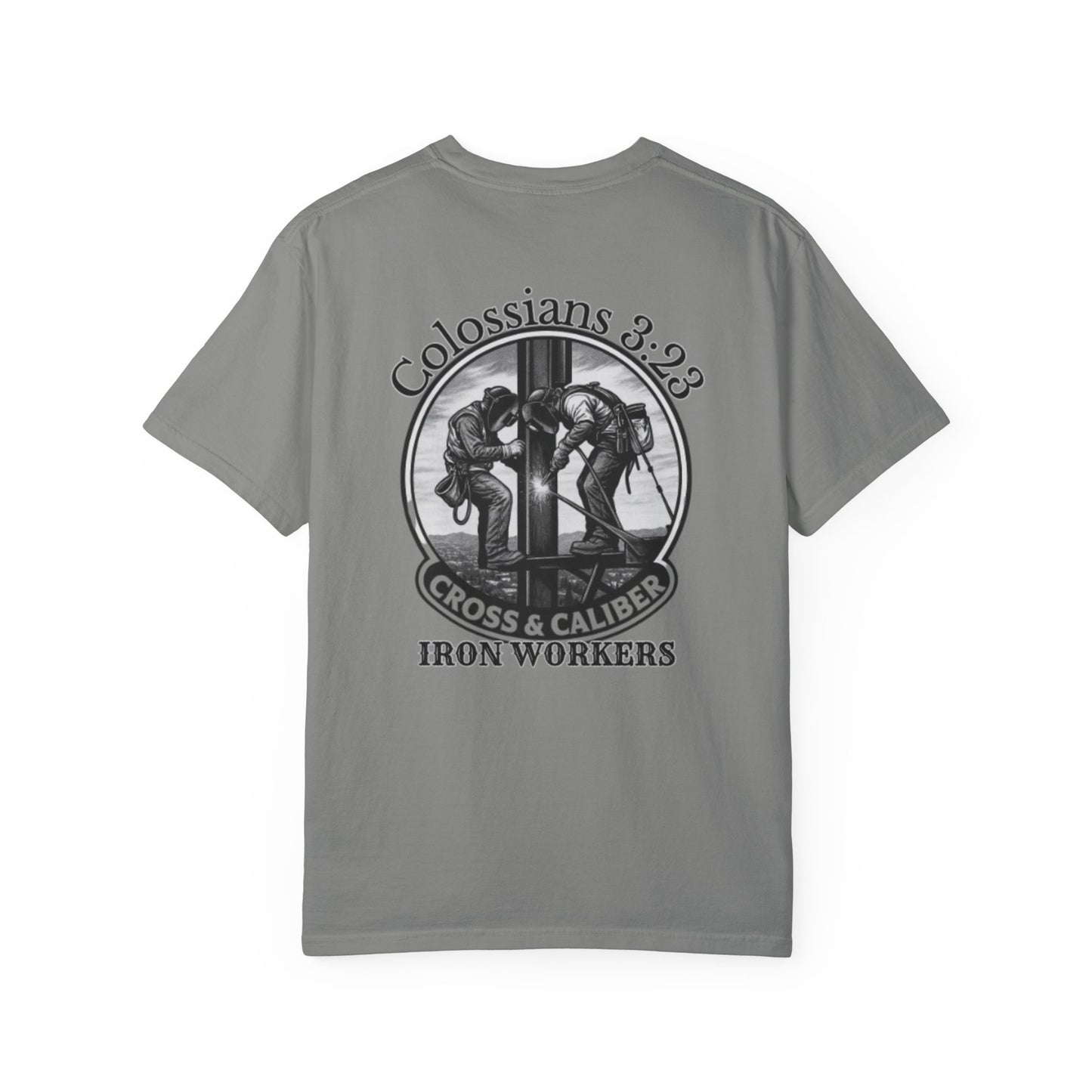 Colossians 3:23 Iron Workers Unisex Garment-Dyed T-Shirt