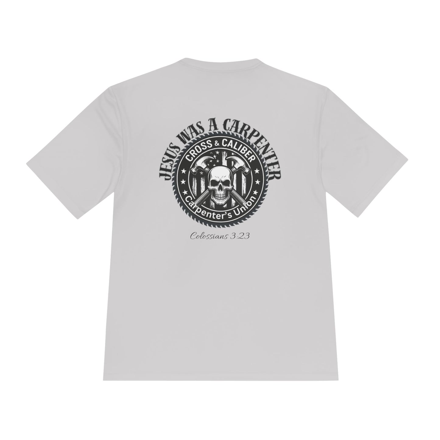 Unisex Moisture Wicking Tee -Carpenter’s Union "Jesus Was a Carpenter" Graphic Tee for Comfort and Style