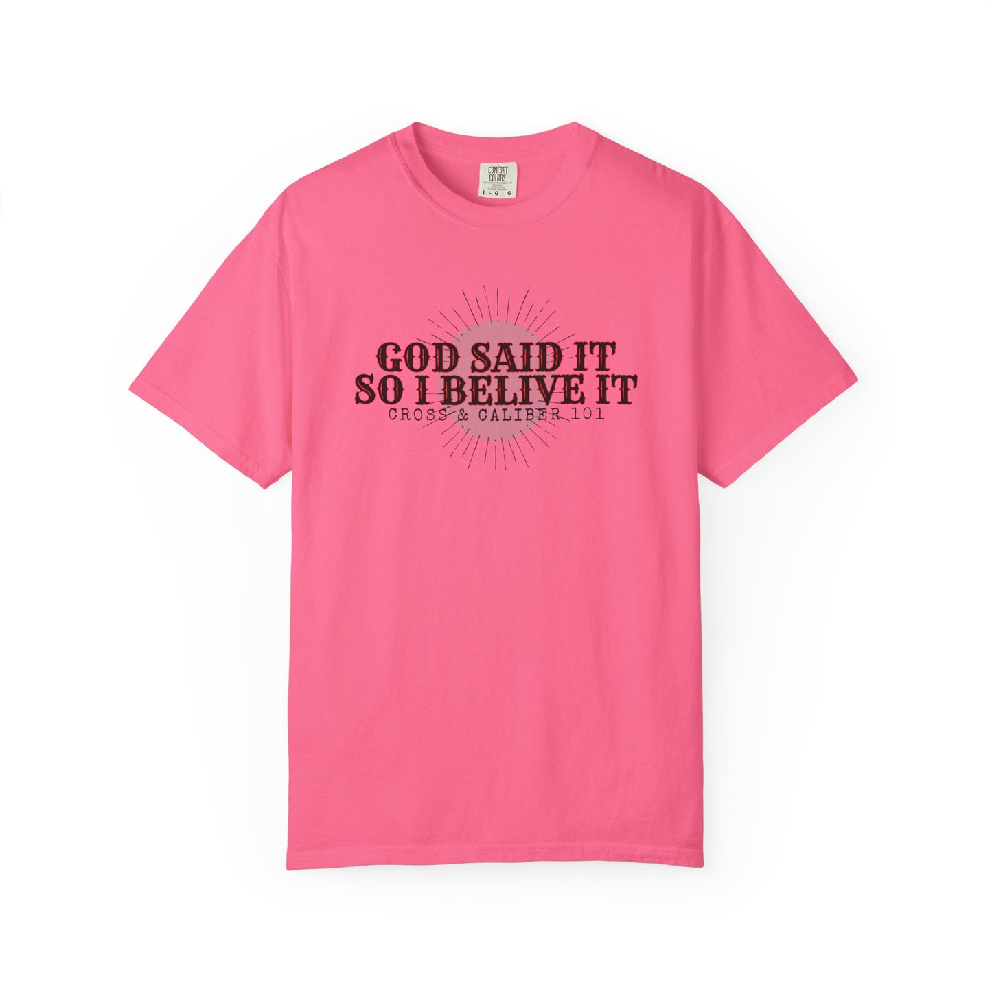 God Said It Unisex Garment-Dyed T-shirt | Faith Apparel, Inspirational Gift, Christian T-shirt, Religion Shirt, Casual Wear, Everyday Style