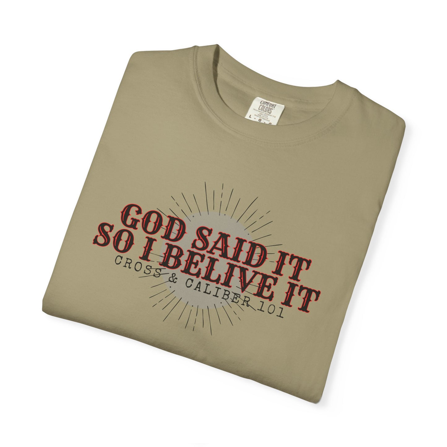 God Said It Unisex Garment-Dyed T-shirt | Faith Apparel, Inspirational Gift, Christian T-shirt, Religion Shirt, Casual Wear, Everyday Style