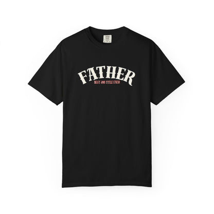 Father's Day Garment-Dyed T-Shirt, Unisex Father's Day Tee, Gift for Dad, Casual Wear, Unique Dad Shirt, Everyday Comfort