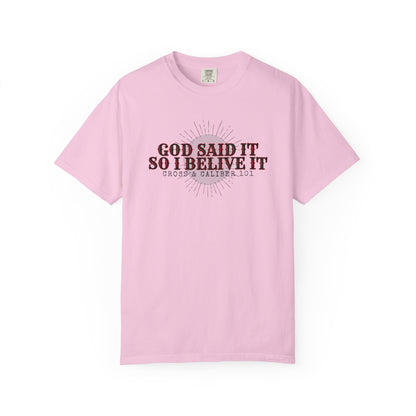 God Said It Unisex Garment-Dyed T-shirt | Faith Apparel, Inspirational Gift, Christian T-shirt, Religion Shirt, Casual Wear, Everyday Style