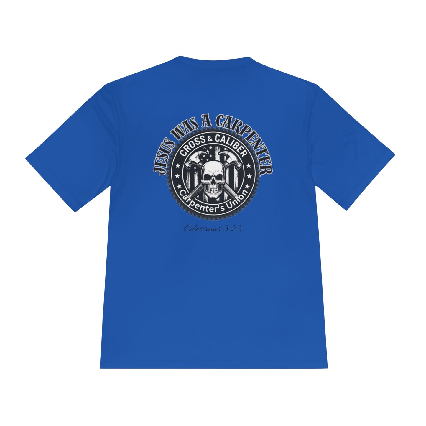 Unisex Moisture Wicking Tee -Carpenter’s Union "Jesus Was a Carpenter" Graphic Tee for Comfort and Style