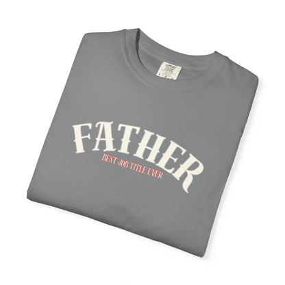 Father's Day Garment-Dyed T-Shirt, Unisex Father's Day Tee, Gift for Dad, Casual Wear, Unique Dad Shirt, Everyday Comfort