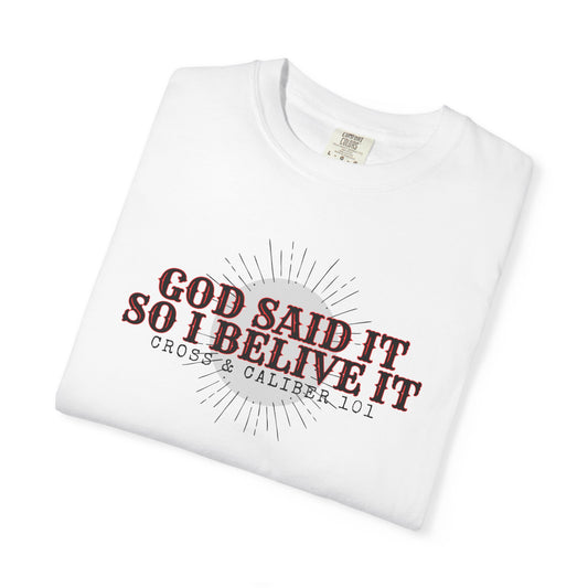 God Said It Unisex Garment-Dyed T-shirt | Faith Apparel, Inspirational Gift, Christian T-shirt, Religion Shirt, Casual Wear, Everyday Style