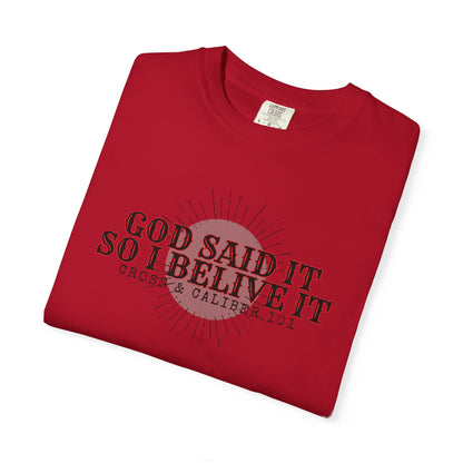 God Said It Unisex Garment-Dyed T-shirt | Faith Apparel, Inspirational Gift, Christian T-shirt, Religion Shirt, Casual Wear, Everyday Style