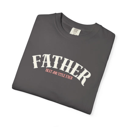 Father's Day Garment-Dyed T-Shirt, Unisex Father's Day Tee, Gift for Dad, Casual Wear, Unique Dad Shirt, Everyday Comfort