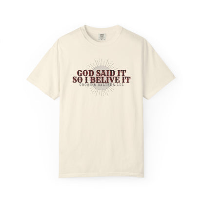 God Said It Unisex Garment-Dyed T-shirt | Faith Apparel, Inspirational Gift, Christian T-shirt, Religion Shirt, Casual Wear, Everyday Style