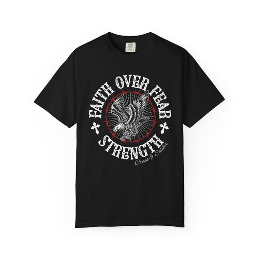 Faith Over Fear Unisex Garment-Dyed T-shirt, Inspirational Tee, Graphic Shirt, Strength Apparel, Motivational Gift, Casual Wear