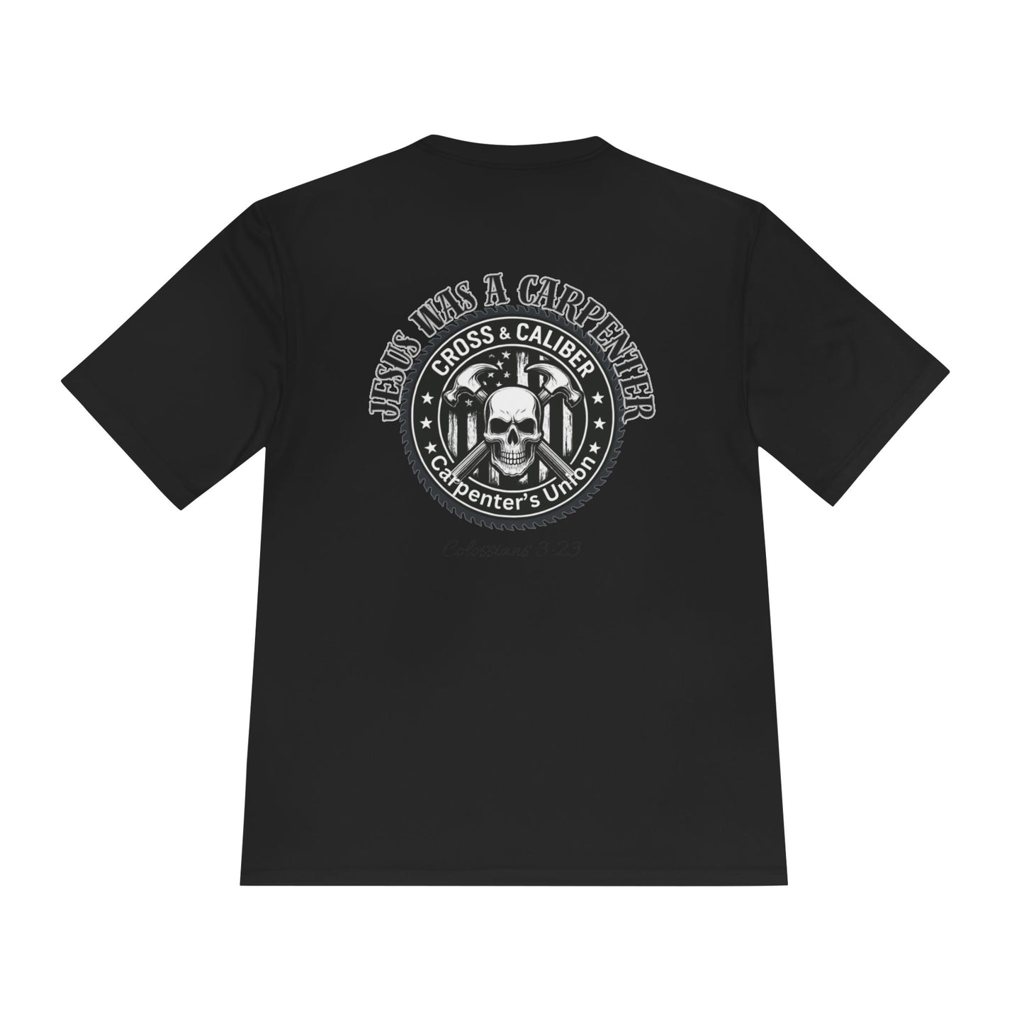 Unisex Moisture Wicking Tee -Carpenter’s Union "Jesus Was a Carpenter" Graphic Tee for Comfort and Style